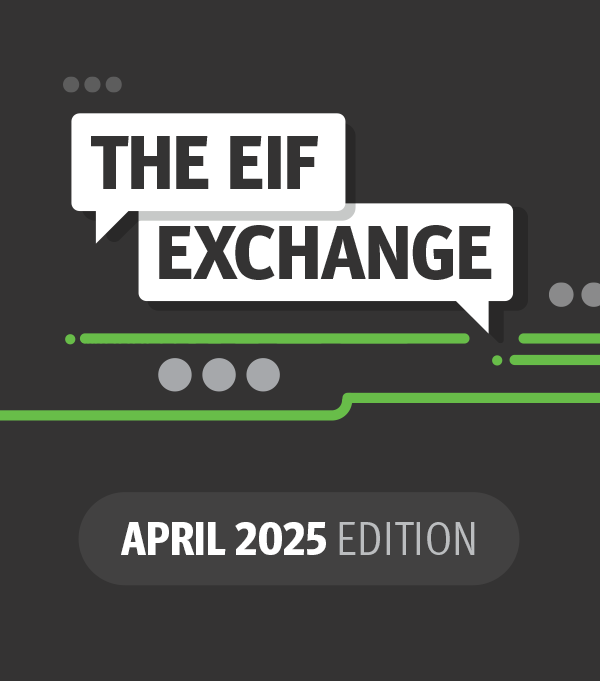The EIF Exchange: April 2025